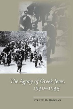 The Agony of Greek Jews, 1940-1945