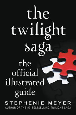 The Twilight Saga: the Official Illustrated Guide