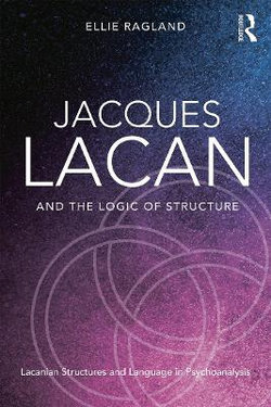 Jacques Lacan and the Logic of Structure