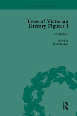 Lives of Victorian Literary Figures, Part I, Volume 1