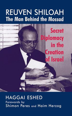 Reuven Shiloah - the Man Behind the Mossad