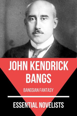 Essential Novelists - John Kendrick Bangs