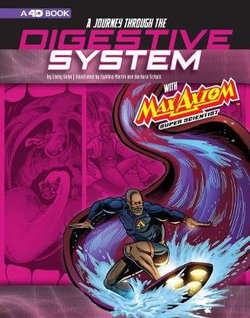 A Journey through the Digestive System with Max Axiom, Super Scientist