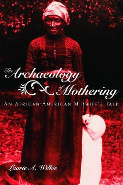 The Archaeology of Mothering