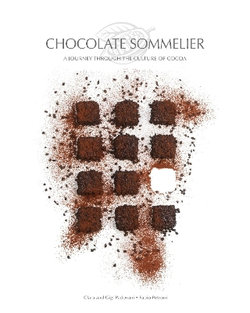 Chocolate Sommelier: A Journey Through the Culture of Chocolate