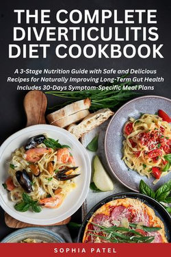 The Complete Diverticulitis Diet Cookbook