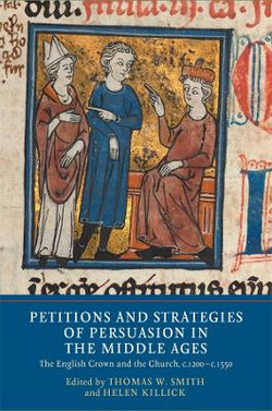 Petitions and Strategies of Persuasion in the Middle Ages