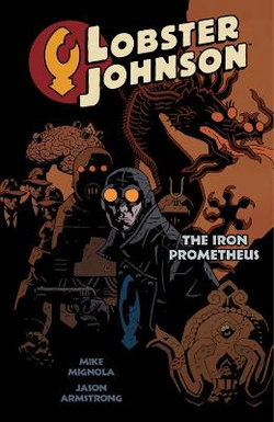 Lobster Johnson Volume 1: the Iron Prometheus