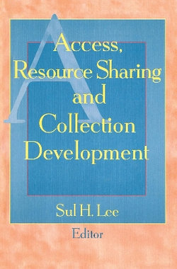 Access, Resource Sharing and Collection Development