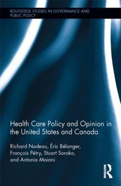 Health Care Policy and Opinion in the United States and Canada