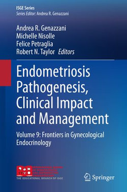 Endometriosis Pathogenesis, Clinical Impact and Management