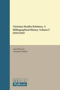 Christian-Muslim Relations. A Bibliographical History. Volume 3 (1050-1200)