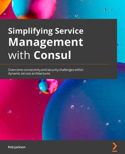 Simplifying Service Management with Consul