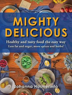 MIGHTY DELICIOUS Healthy and tasty food the easy way