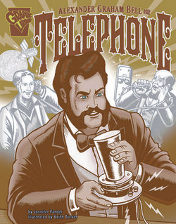 Alexander Graham Bell and the Telephone