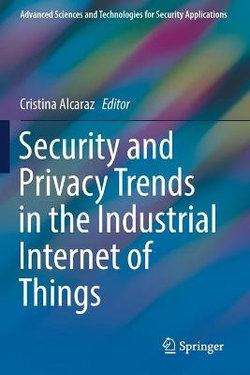 Security and Privacy Trends in the Industrial Internet of Things