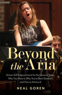 Beyond the Aria: Artistic Self-Empowerment for the Classical Singer