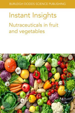 Instant Insights: Nutraceuticals in fruit and vegetables