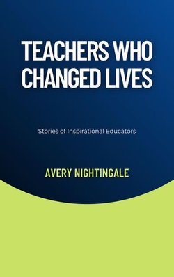 Teachers Who Changed Lives