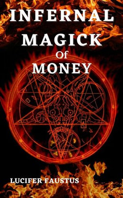 Infernal Magick Of Money