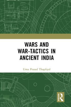 Wars and War-Tactics in Ancient India