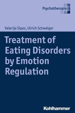 Treatment of Eating Disorders by Emotion Regulation