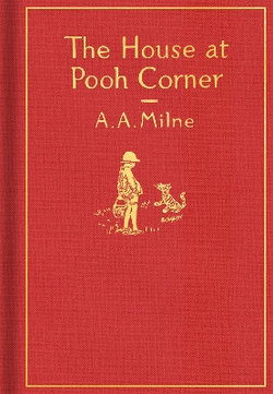 The House at Pooh Corner: Classic Gift Edition