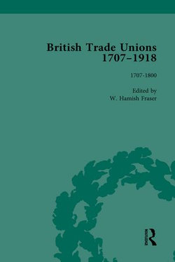 British Trade Unions, 1707–1918, Part I, Volume 1