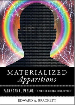 Materialized Apparitions