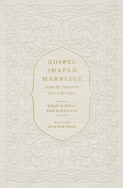 Gospel-Shaped Marriage