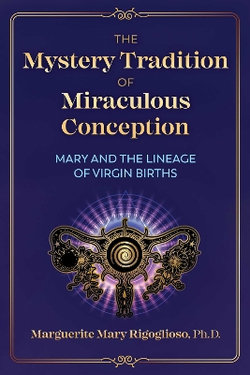 The Mystery Tradition of Miraculous Conception