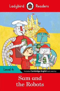 Sam and the Robots - Ladybird Readers Level 4