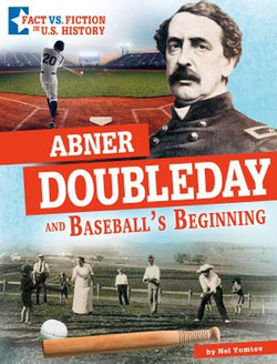 Abner Doubleday and Baseball's Beginning