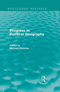 Progress in Political Geography (Routledge Revivals)