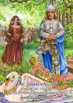 The Swan Knight: A Medieval Legend, Retold from Wagner's Lohengrin