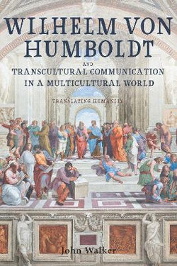 Wilhelm Von Humboldt and Transcultural Communication in a Multicultural World