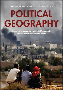 The Wiley Blackwell Companion to Political Geography