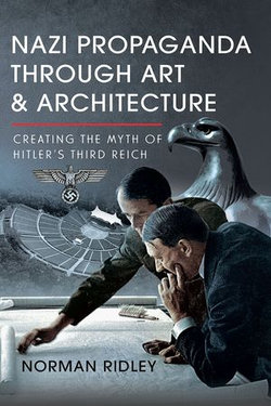 Nazi Propaganda Through Art and Architecture