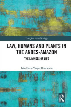 Law, Humans and Plants in the Andes-Amazon