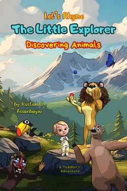 The Little Explorer: Discovering Animals