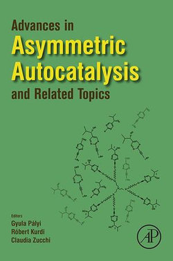 Advances in Asymmetric Autocatalysis and Related Topics