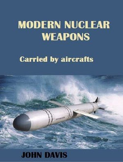 Modern Nuclear Weapons carried by aircraft