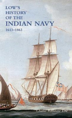 LOW`S HISTORY of the INDIAN NAVY