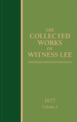 The Collected Works of Witness Lee, 1977, volume 3