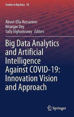 Big Data Analytics and Artificial Intelligence Against COVID-19: Innovation Vision and Approach