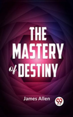 The Mastery Of Destiny