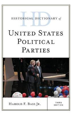 Historical Dictionary of United States Political Parties