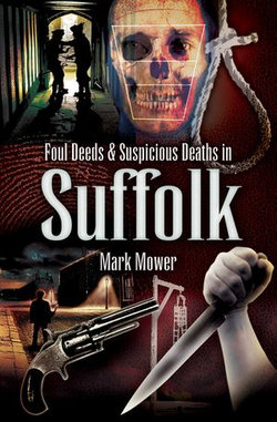 Foul Deeds & Suspicious Deaths in Suffolk