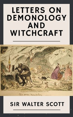 Letters on Demonology and Witchcraft