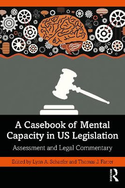 A Casebook of Mental Capacity in Us Legislation